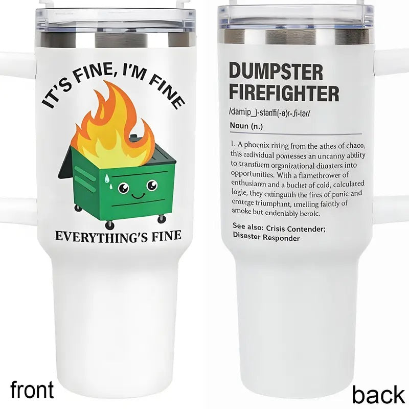 Dumpster 40oz Fire Tumbler, Stainless Steel This Little Light Of My Cup, Everything Is Fine Coffee Cup, Funny Birthday Gifts for Him Her, Kitchen Drinkware, Travel Breakfast Cup, Tea Cup