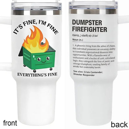 Dumpster 40oz Fire Tumbler, Stainless Steel This Little Light Of My Cup, Everything Is Fine Coffee Cup, Funny Birthday Gifts for Him Her, Kitchen Drinkware, Travel Breakfast Cup, Tea Cup